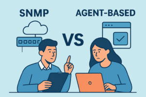 SNMP vs Agent-Based: Choosing the Right Method